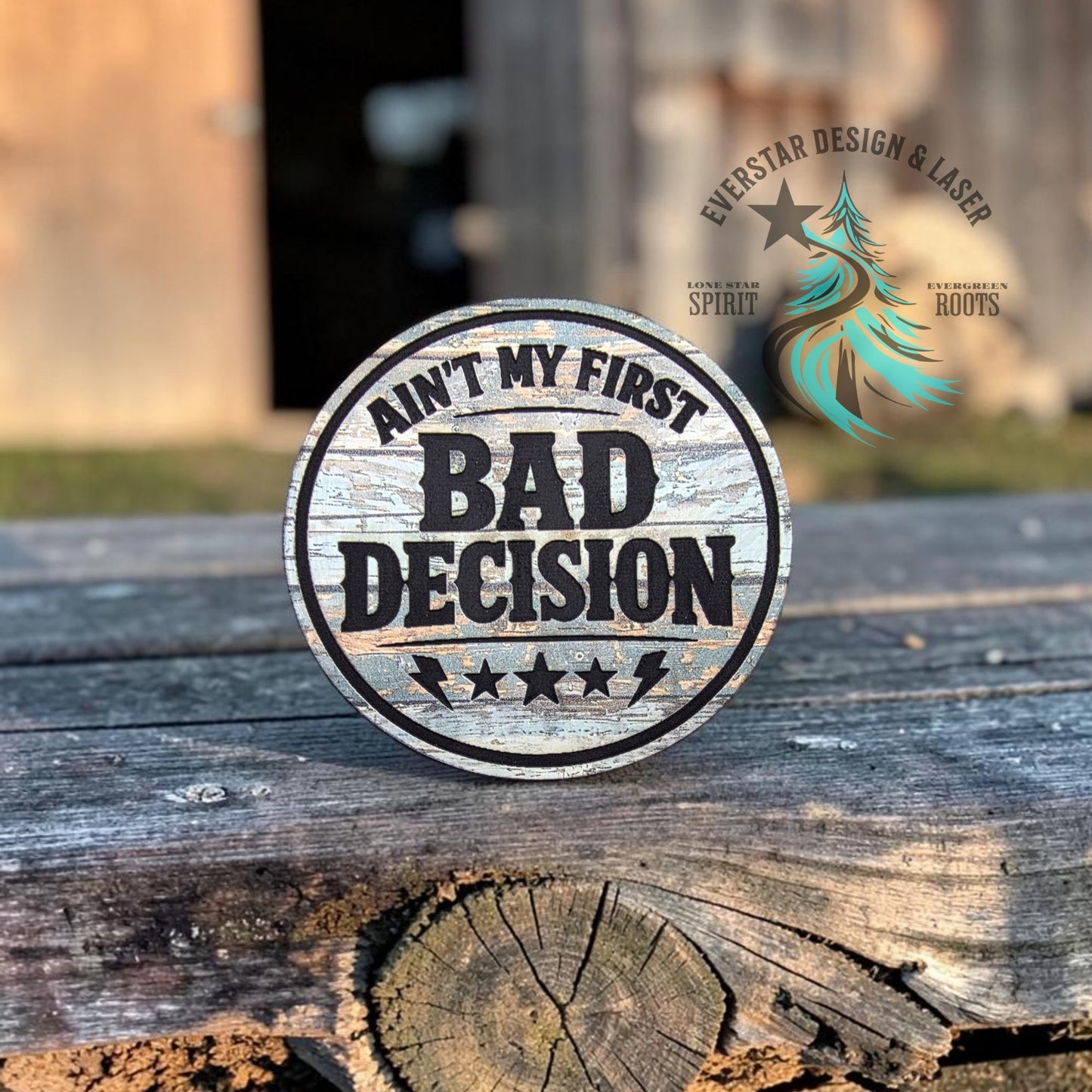 Ain’t My First Bad Decision UV Printed Driftwood Patch