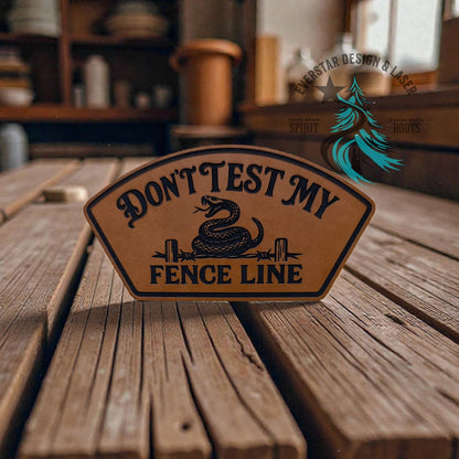 Don’t Test My Fence Line Leatherette Patch