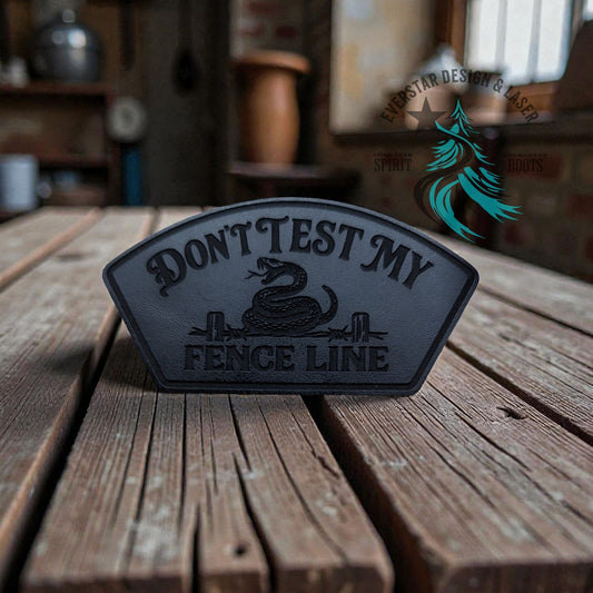 Don’t Test My Fence Line Leather Patch