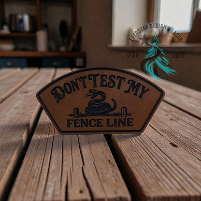 Don’t Test My Fence Line Leatherette Patch