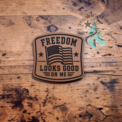 Freedom Looks Good on Me Leatherette Patch