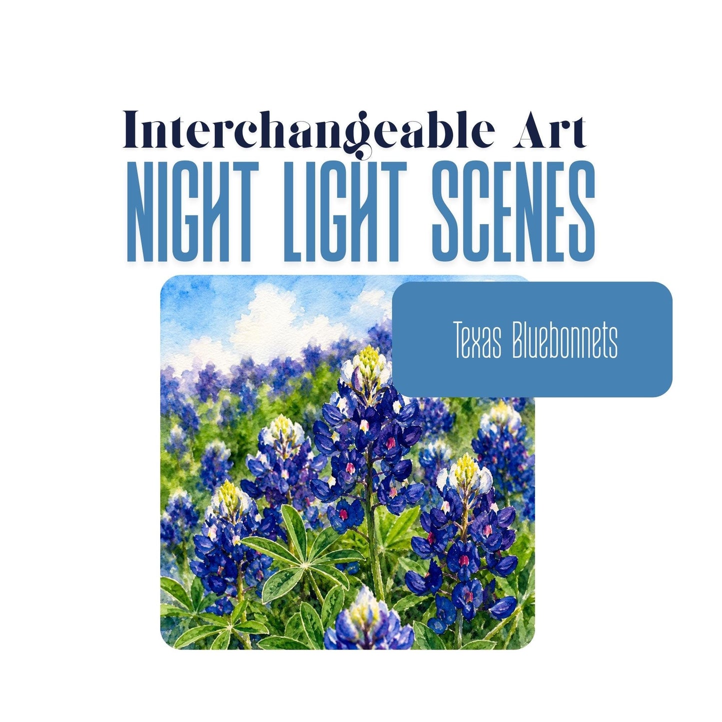 Texas Bluebonnets Interchangeable Night Light Art Scene, Watercolor Flowers