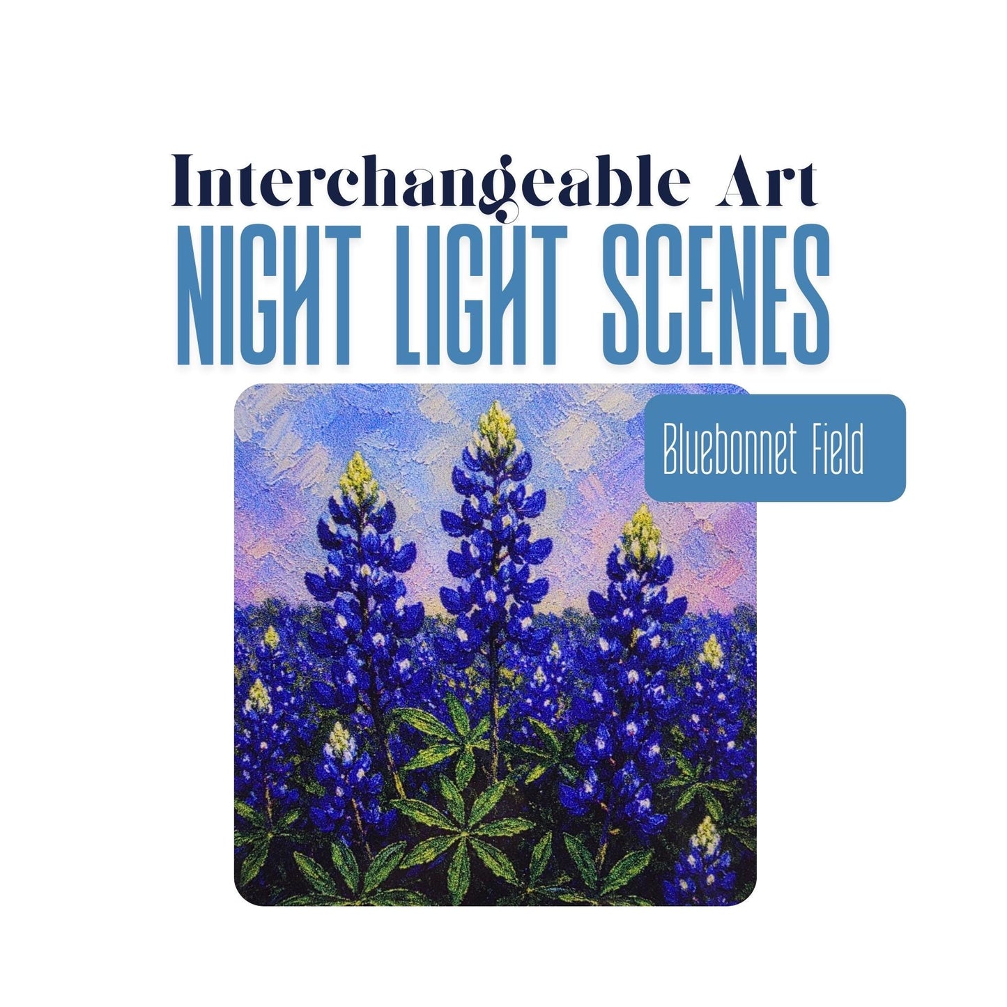 Bluebonnet Field Interchangeable Night Light Art Scene Insert