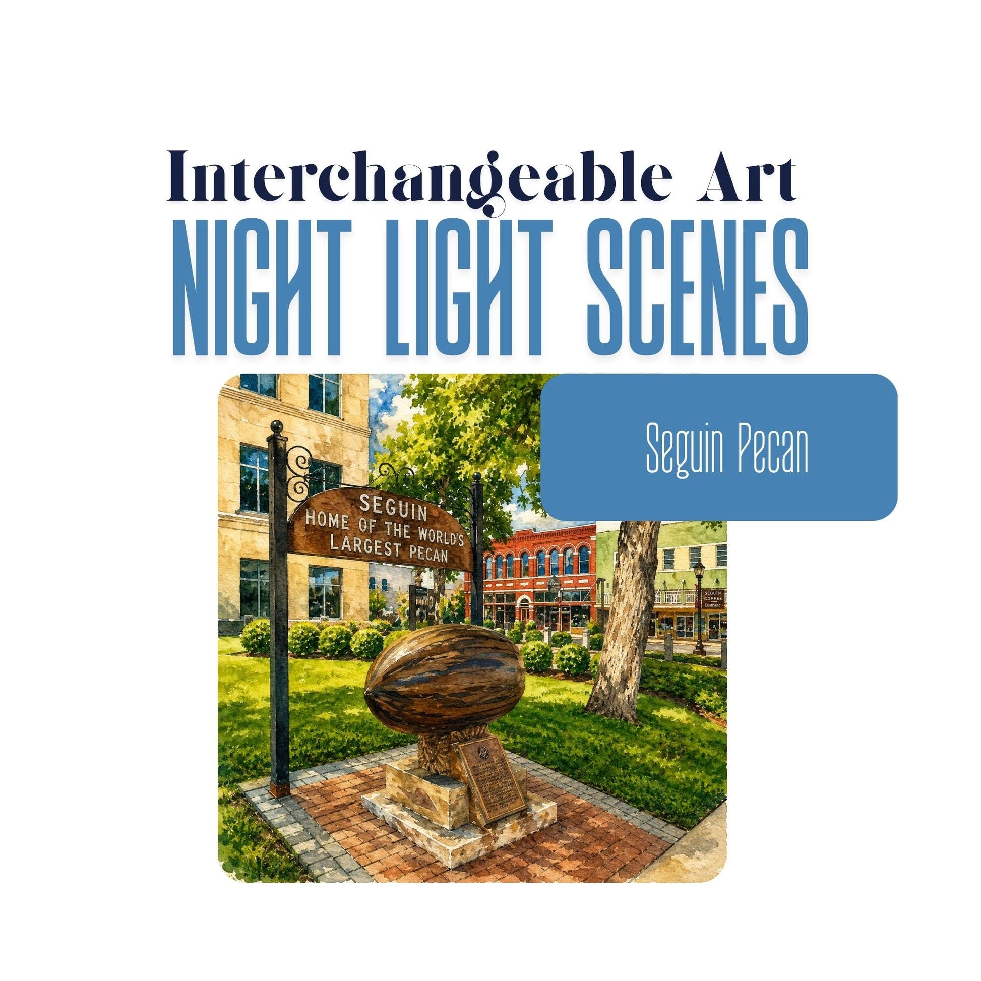 World's Largest Pecan Seguin, Texas Interchangeable Night Light Art Scene, Watercolor Downtown Landmark