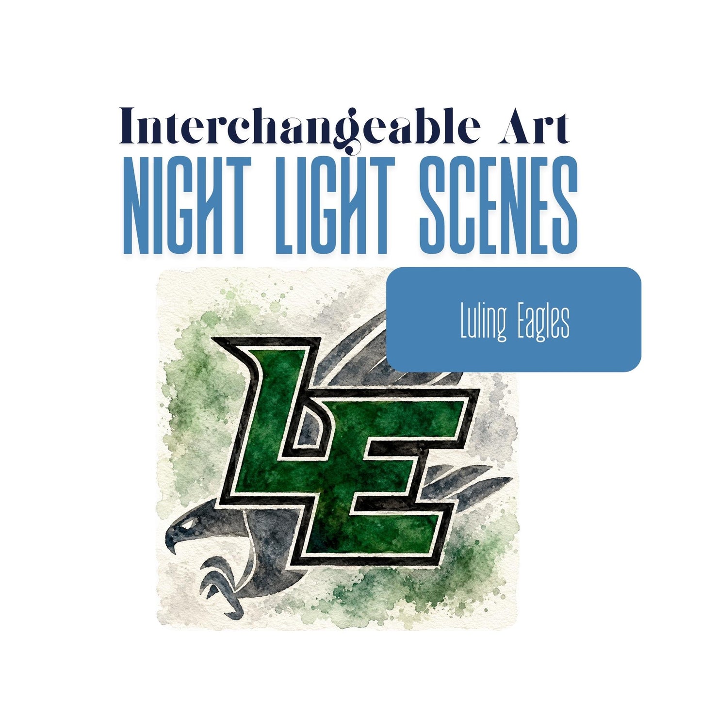 Luling Eagles Interchangeable Night Light Art Scene, Luling, Texas School Spirit