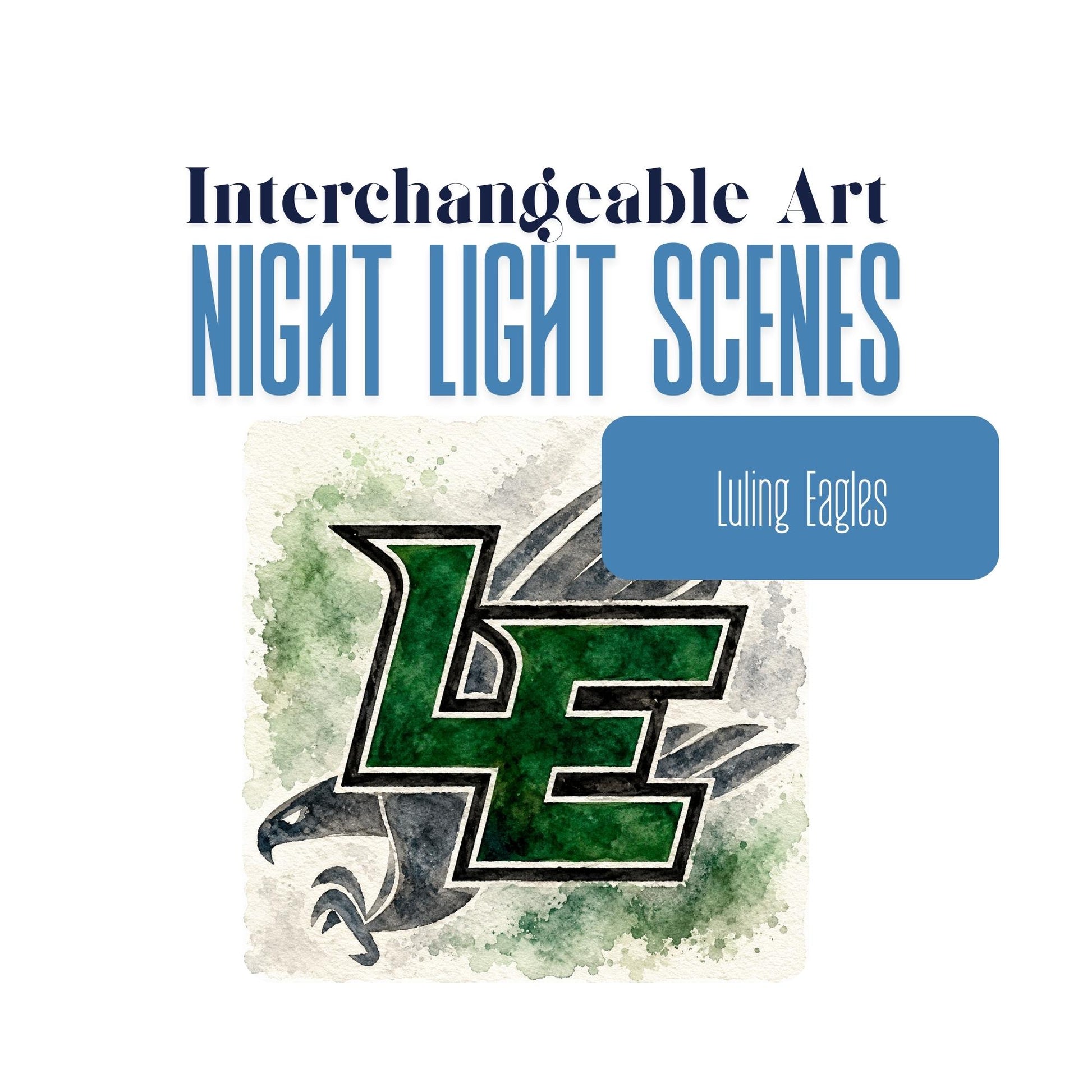Luling Eagles Interchangeable Night Light Art Scene, Luling, Texas School Spirit